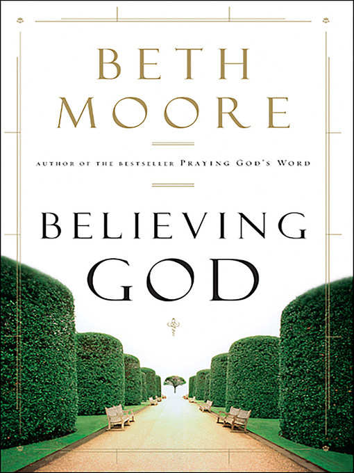 Title details for Believing God by Beth Moore - Available